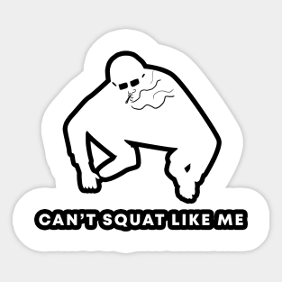 Slav squat - can't squat like me Sticker